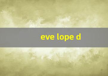 eve lope d